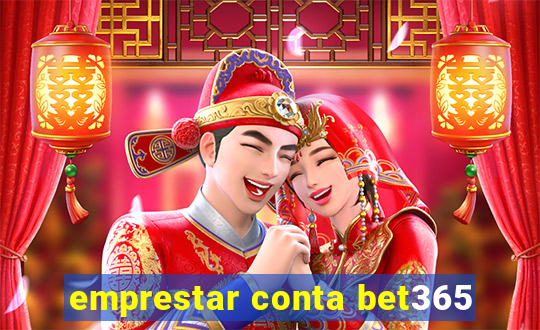 emprestar conta bet365